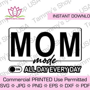 Modo MÃE o dia todo, todos os dias | Para download | Uso comercial permitido | SVG, presente de Dia das Mães | Presente para mãe, ideia de camiseta, presente para mãe, mamãe |