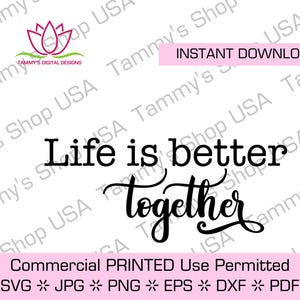 La vita è meglio insieme / Scaricabile / Uso commerciale consentito / SVG, Cricut, Download immediato, Maglietta BFF, Amore, Regalo di compleanno, Adesivo