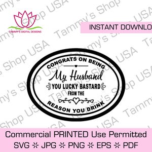 Parabéns por ser meu marido, seu sortudo bastardo, do The Reason You Drink | Arquivo para download, arquivo, Cricut, download instantâneo, clipart