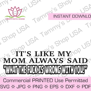 Es ist wie meine Mutter immer gesagt hat "Was zum Teufel ist los mit dir!" | Kommerzielle Nutzung erlaubt, Cricut, Clipart, Download, Jpg, SVG, Geschenkidee