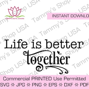 La vita è meglio insieme / Scaricabile / Uso commerciale consentito / SVG, Cricut, Download immediato, Maglietta BFF, Amore, Regalo di compleanno, Adesivo