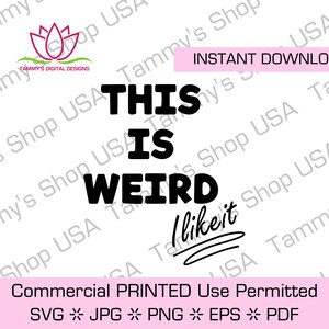 Dit is raar, ik vind het leuk | Downloadbaar bestand, gesneden bestand, SVG-bestand, Cricut, direct downloaden | Downloadbaar bestand