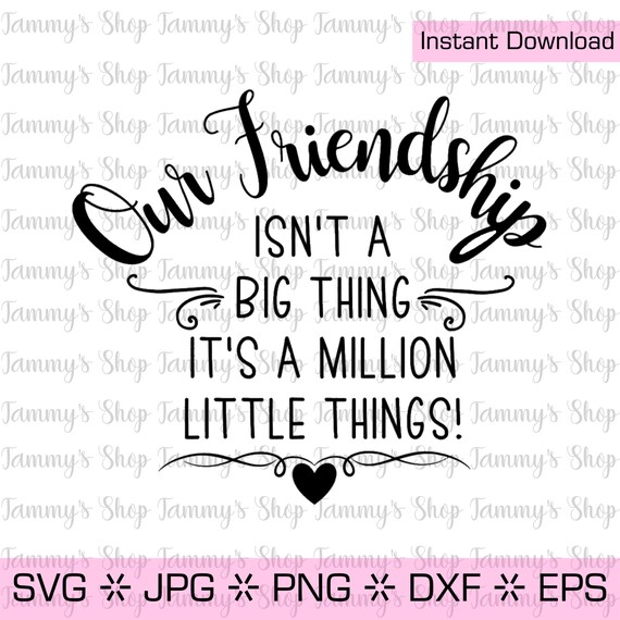 Our Friendship Isn't a Big Thing It's A Million Little - Etsy Canada