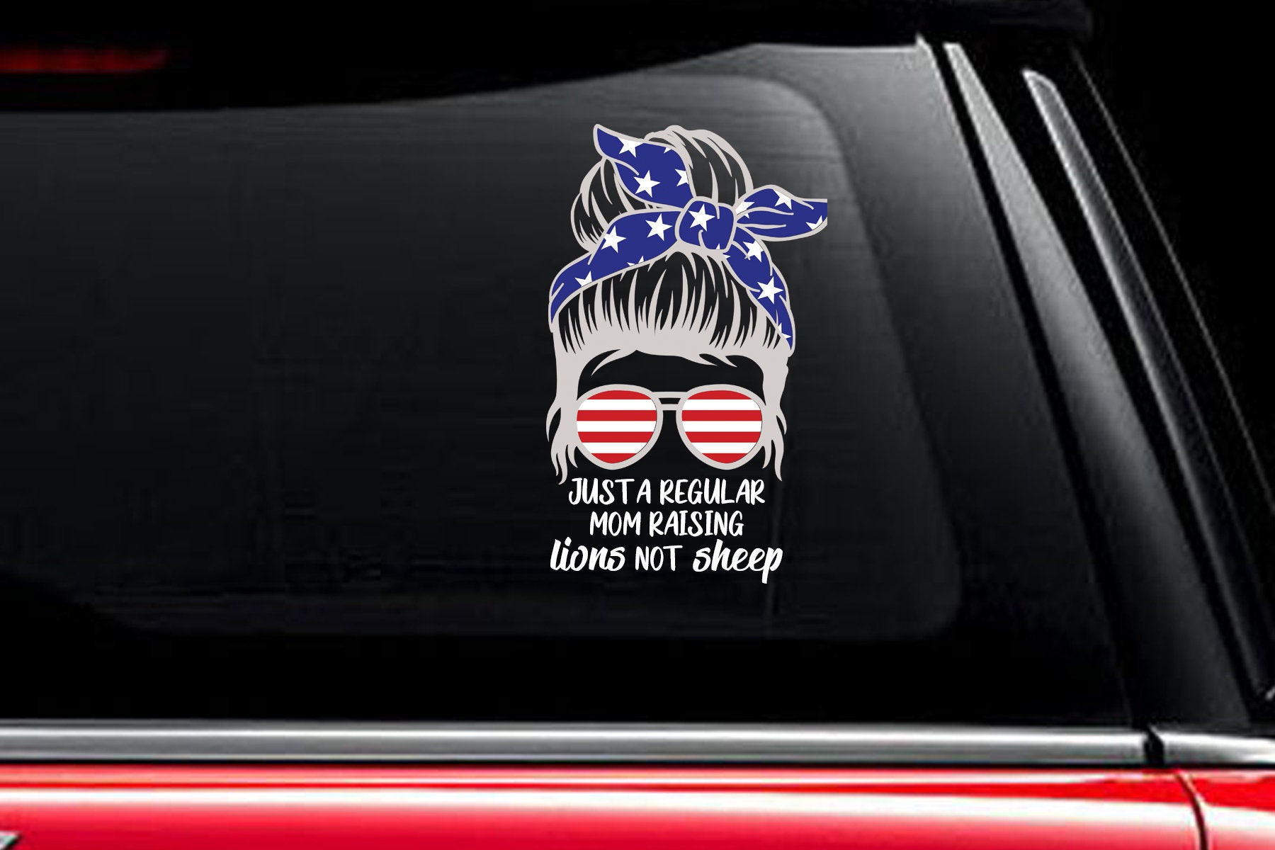 LIONS NOT SHEEP - Just a regular mom raising lions not sheep decal