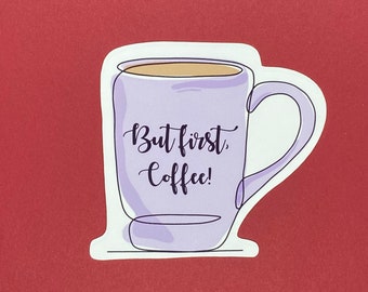But First, Coffee! Sticker: Line Drawing Decal (3x3")