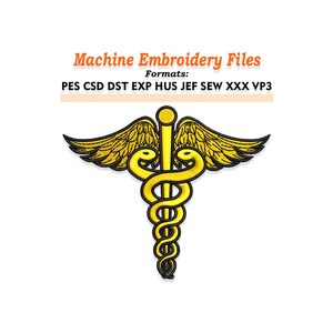 May include: A machine embroidery file featuring a gold caduceus symbol with wings, a staff, and intertwined snakes. The text "Machine Embroidery Files" and file formats are displayed above the symbol on a white background.