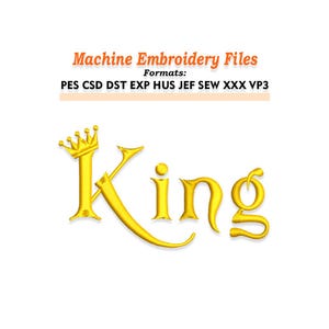 Könnte beinhalten: Goldfarbenes Stickdesign des Wortes "King" mit einer Krone über dem "K". Der Text "Machine Embroidery Files" und Dateiformate werden über dem Wort "King" angezeigt. Das Design befindet sich auf weißem Hintergrund.