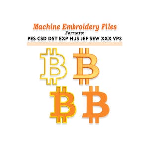 May include: Four Bitcoin symbols in gold and orange hues are displayed against a white backdrop. The text "Machine Embroidery Files" and "Formats: PES CSD DST EXP HUS JEF SEW XXX VP3" are above the symbols. The symbols are in various styles.