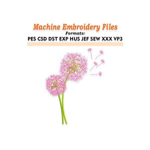 May include: Machine Embroidery Files graphic with two pink dandelion flowers and the text "Machine Embroidery Files" in orange. The image also lists embroidery file formats: PES, CSD, DST, EXP, HUS, JEF, SEW, XXX, VP3.