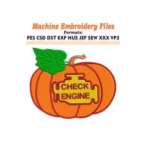 Può includere: Zucca arancione con una foglia verde e un gambo marrone, con una grafica gialla "CHECK ENGINE". L'immagine include anche il testo "Machine Embroidery Files" e formati di file: PES, CSD, DST, EXP, HUS, JEF, SEW, XXX, VP3.