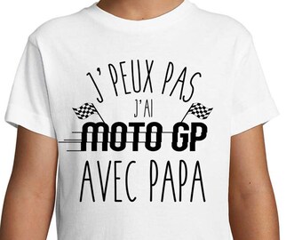 T-Shirt enfant 100% coton manches courtes | Humour Motard | J'peux pas j'ai Moto GP avec Papa