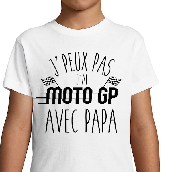 T-Shirt enfant 100% coton manches courtes | Humour Motard | J'peux pas j'ai Moto GP avec Papa