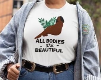 Alla kroppar är vackra, T-shirt, älska din kropp, Body Positive, feministisk gåva, feministisk skjorta, självkärlek, självvård, älska dig själv