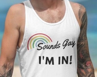 Sounds Gay I'm In Tank Top: Pride Month LGBTQ Gift