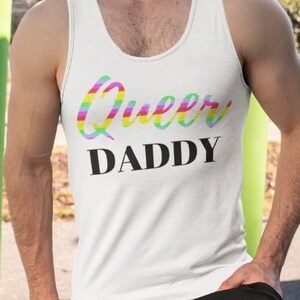 Queer Daddy, Gay Dads, Fathers Day Shirt, Gay Shirt, Funny Gay Gift, Gay Tank Top, Lgbtq, Pride Shirt, Pride Month, Gift for Dads
