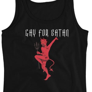 May include: Black tank top with the text "GAY FOR SATAN" in white gothic font. A red devil graphic with a trident and the number 666 is featured on the front. The devil is in a playful pose.