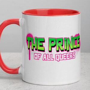 The Prince Of All Queers, Funny Gay Mug, Queer Mug, Ceramic Mug, Funny Coffee Mug, Pride Month, Gay Pride Gift, Funny Gay Pride