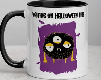 Waiting On Halloween Like, Halloween Mug, Funny Coffee Mug, Monster Mug, Halloween Gift, Halloween Monster, Halloween Lover