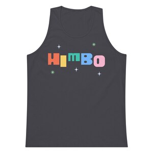 May include: A dark gray tank top with the word "HIMBO" printed in rainbow colors. The letters are outlined in white and there are small white stars scattered around the text.