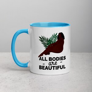 All Bodies Are Beautiful, Mug with Color Inside, Body Positive, Feminist Mug, Feminist Gift, Self Care, Plus Size, Curvy Girl,Love Your Body