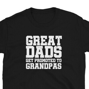 Great Dad Get Promoted to Grandpas Shirt Funny Father's - Etsy