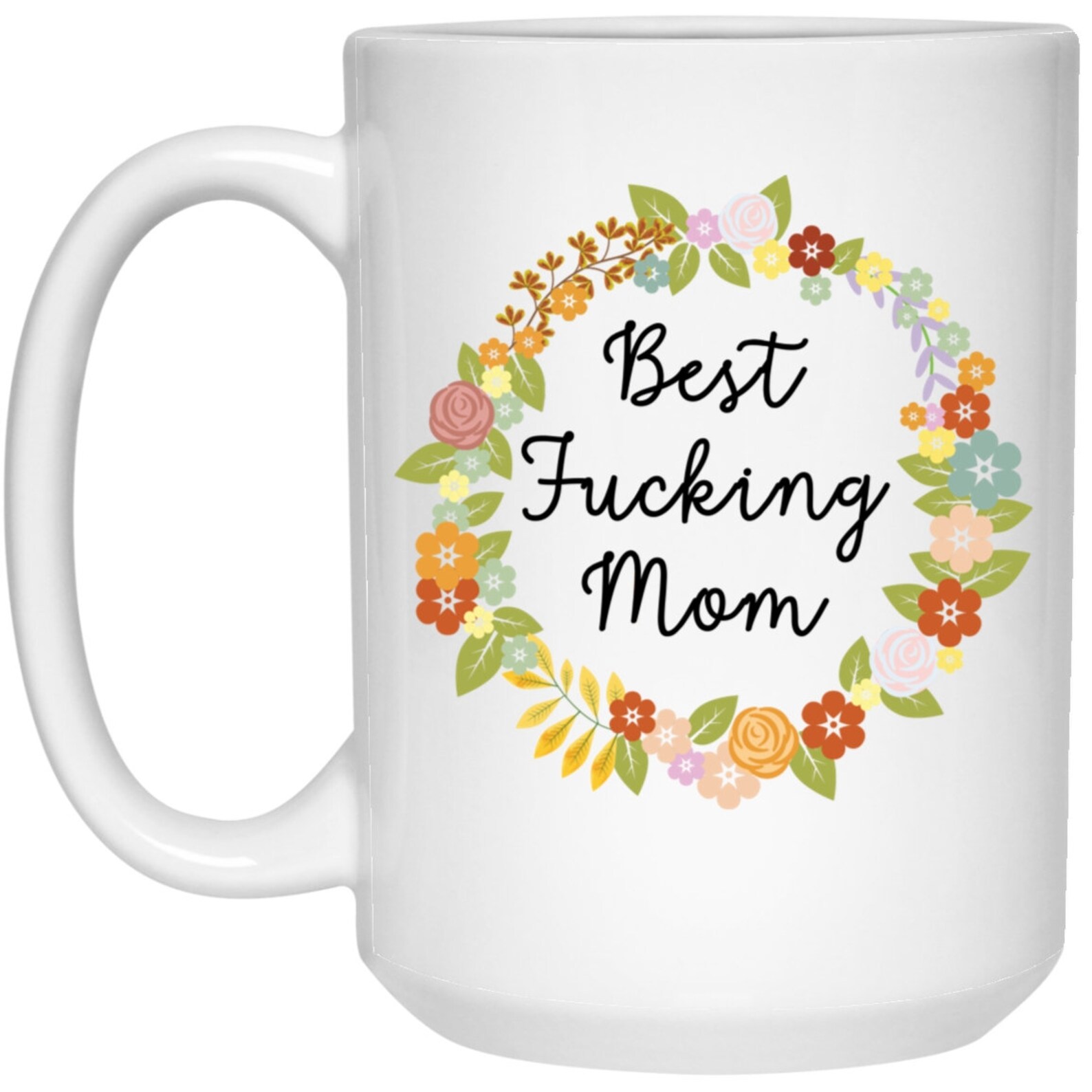 Funny Mom Gift Best Mom Ever Mug Cussing Mom Mug Mom Coffee Etsy