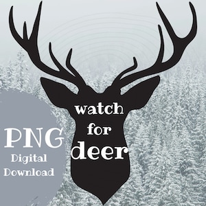Watch for Deer PNG Digital Download I Love You PNG Deer Shirt Love Shirt