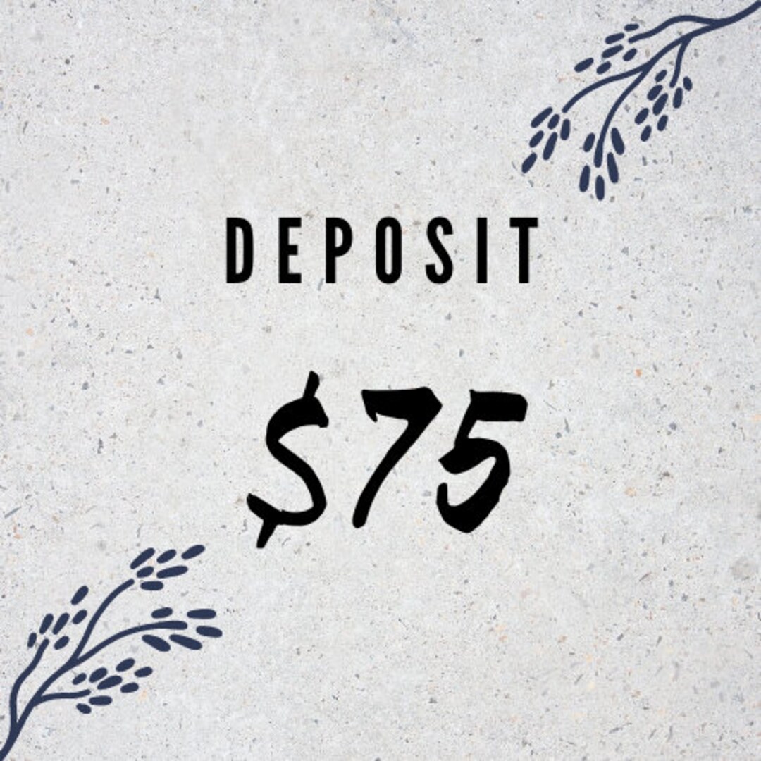 75-dollar-deposit-please-message-before-purchasing-etsy