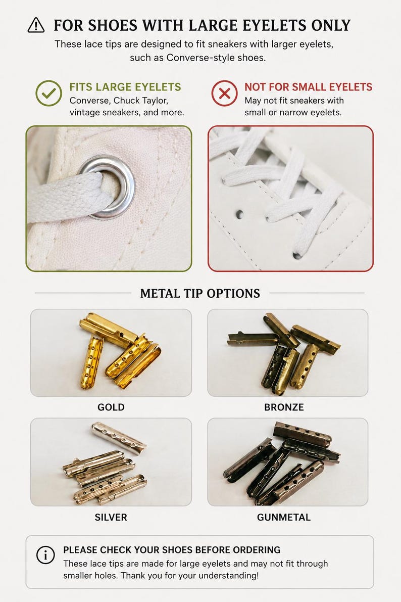 May include: An informational graphic for metal lace tips designed for large eyelets. It shows a comparison between large and small eyelets, and displays four color options: gold, bronze, silver, and gunmetal. Text includes instructions to check shoe eyelet size before ordering.