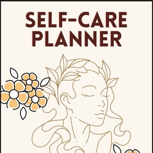 May include: A self-care planner with a line drawing of a woman with her eyes closed and flowers on either side of her. The text "SELF-CARE PLANNER" is at the top of the image.