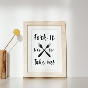 Fork It Lets Get Take Out, Kitchen Sign, kitchen humor, Instant Download,