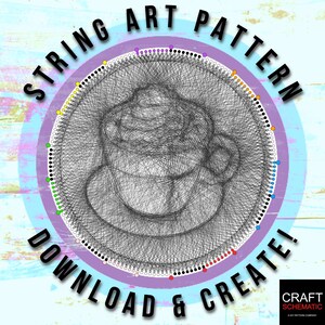 May include: String art pattern of a coffee cup with a swirl of cream on top. The pattern is in a circle with a purple, blue, and yellow background. The text "STRING ART PATTERN DOWNLOAD & CREATE!" is around the circle. The text "CRAFT SCHEMATIC" is in the bottom right corner.