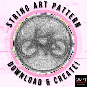 May include: A pink background with the words "String Art Pattern" in a circle around a black and white string art design of a bicycle. The words "Download & Create!" are below the circle. The words "Craft Schematic" are in the bottom right corner.