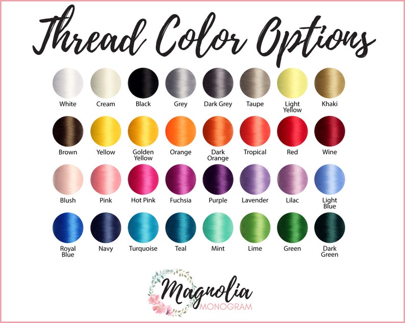 May include: A color chart displaying thread color options, including white, black, and various shades of blue, green, and pink. The text "Thread Color Options" is at the top, with the Magnolia Monogram logo at the bottom.