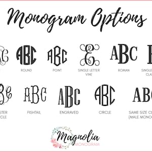 May include: An image showcasing various monogram options in black font, including styles like Vine, Round, Point, and Roman. The text "Monogram Options" is at the top, with the Magnolia Monogram logo at the bottom.