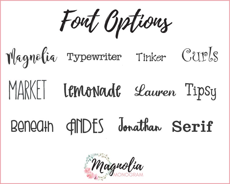 May include: A pink-bordered image displays various font styles. The text "Font Options" is at the top. Below are examples of fonts like "Magnolia," "Typewriter," "Tinker," "Curls," "Market," "Lemonade," "Lauren," "Tipsy," "Beneath," "Andes," "Jonathan," and "Serif."