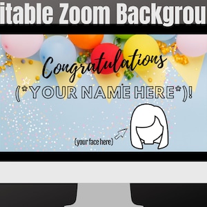 Editable Zoom Background for Celebrations, Virtual Birthday Party, Virtual Graduation Parties with customized name, text, and clipart