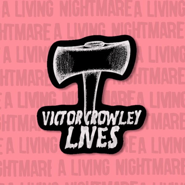 Adam Green’s Hatchet/Victor Crowley Lives Vinyl Sticker