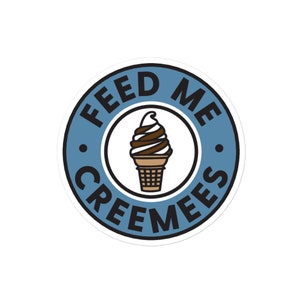 Feed Me Creemees (Sticker)
