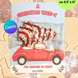 May include: A Christmas-themed card featuring a red car carrying a Christmas tree cookie. The card reads "A CHRISTMAS TREE-T" and "FOR SOMEONE SO SWEET". The image also includes text that says "Prints 2 per page on 8.5" x 11" and "Includes editable file to add name OR print blank and write the name in!"