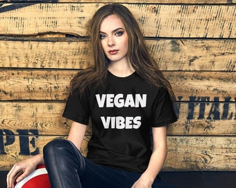 Vegan Vibes Shirt, Vegan Birthday, Vegan Fashion, Vegan Tee, Vegan Clothing, Vegan Apparel, Soft Bella + Canvas Short-Sleeve Unisex Tee