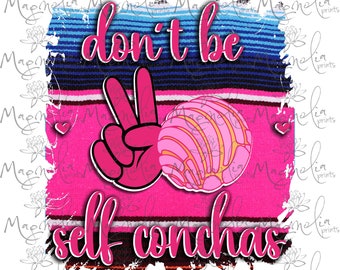 Digital art /Don't be self conchas  / spanish  / printable file / download file / PNG