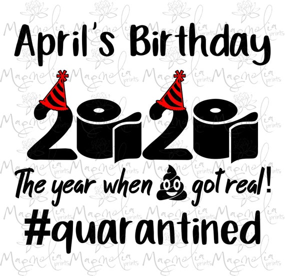 Download April May And June Birthday Quarantined Svg And Png Etsy