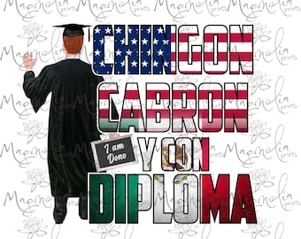 Cabron Chingon y con diploma with Boy flags Mexico USA / png / printable file / download file / digital art / graduation / senior 2024