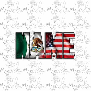 Mexican flag    your name /  digital / design file download PNG and JPG