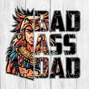 May include: A colourful graphic design featuring a stylised image of a Native American warrior with the text "BAD ASS DAD" in black.