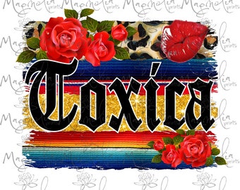 Toxica Sarape /  Spanish design  /  digital / design file download PNG ONLY