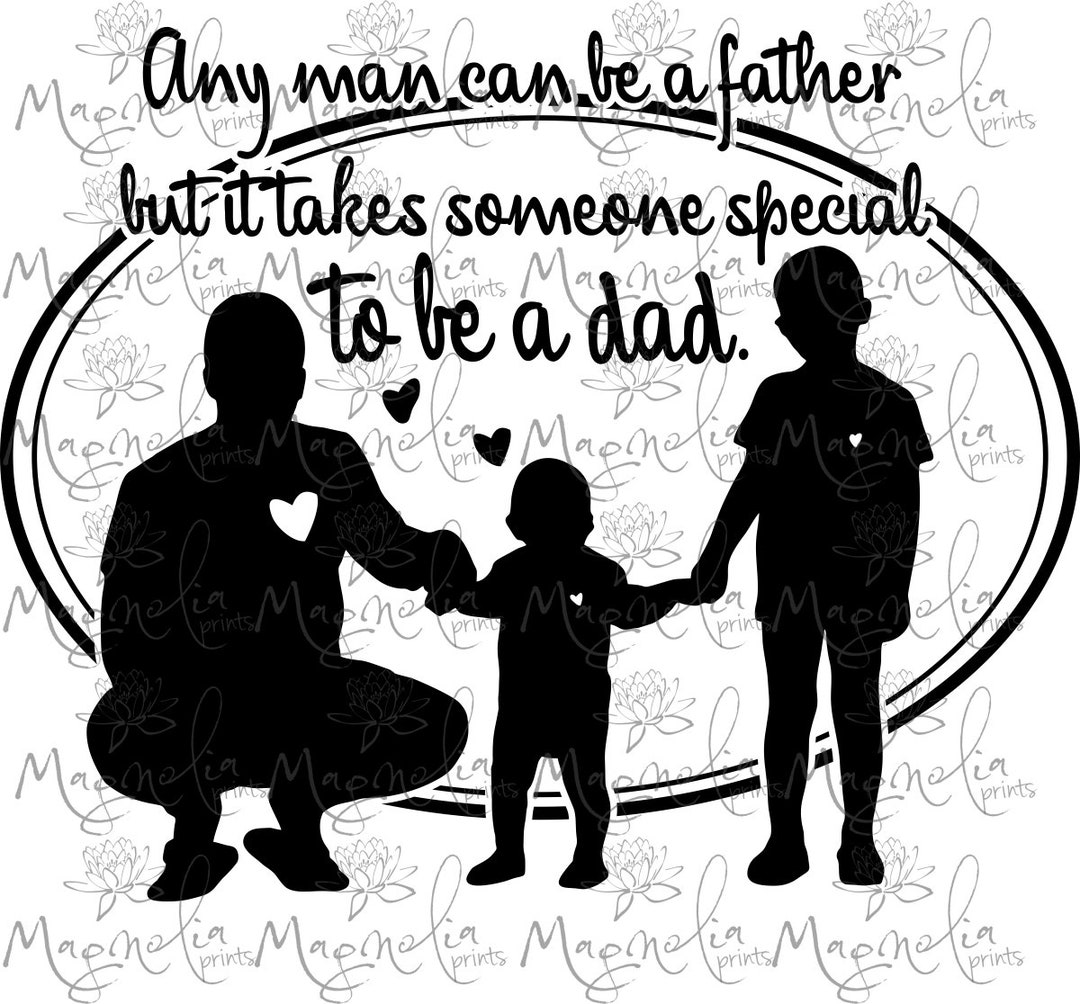 Digital File / Any Man Can Be a Father / Digital / Design File Download ...