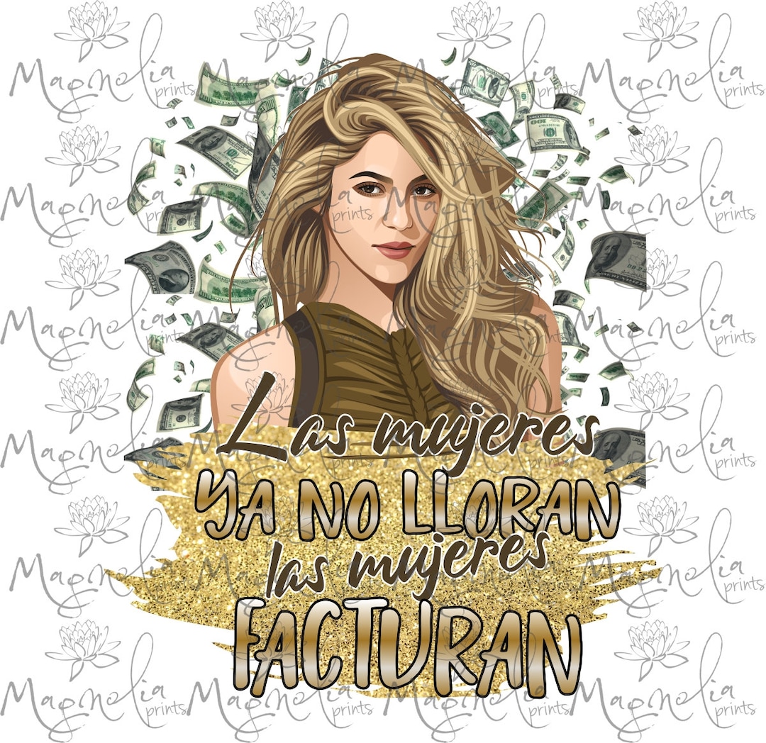 Las Mujeres Ya No Lloran Las Mujeres Facturan / Spanish