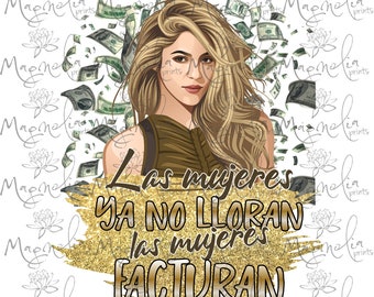 Las Mujeres Ya No Lloran Las Mujeres Facturan / Spanish